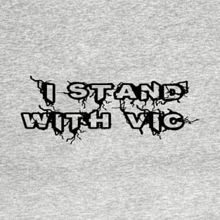 I Stand With Vic T-Shirt